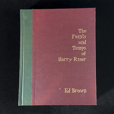 THE FEINTS AND TEMPS OF HARRY RISER