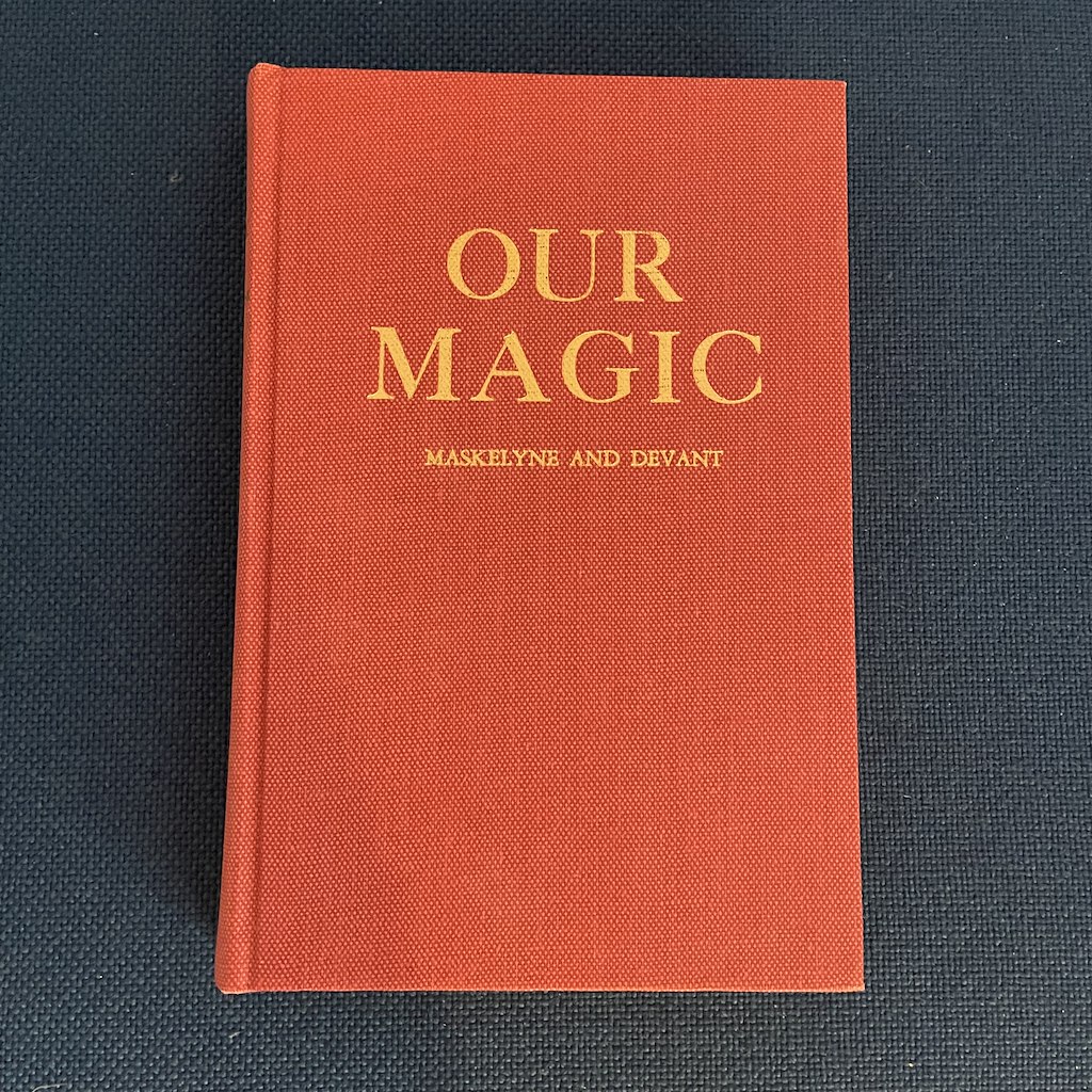 OUR MAGIC - Nevil Maskelyne & David Devant