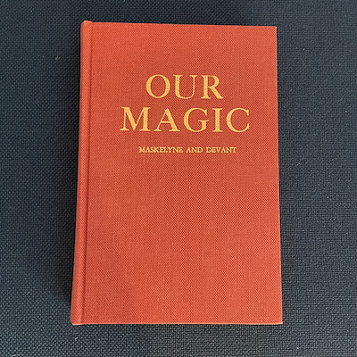OUR MAGIC - Nevil Maskelyne & David Devant