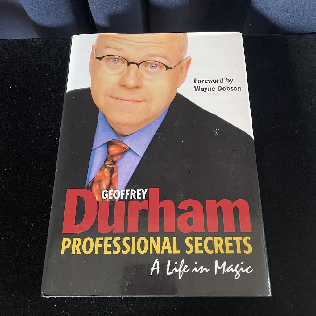 PROFESSIONAL SECRETS - A life in Magic - Geoffrey Durham
