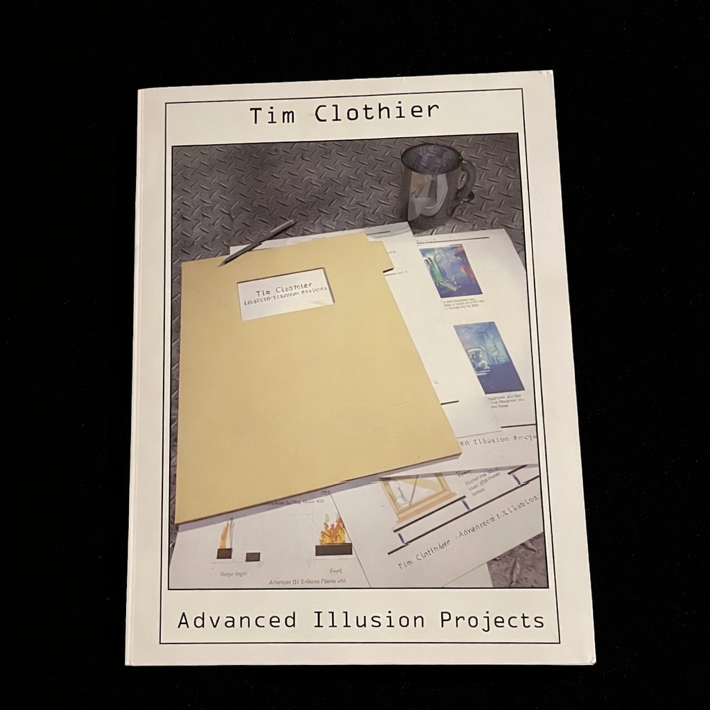 ADVANCED ILLUSION PROJECTS - Tim Clothier