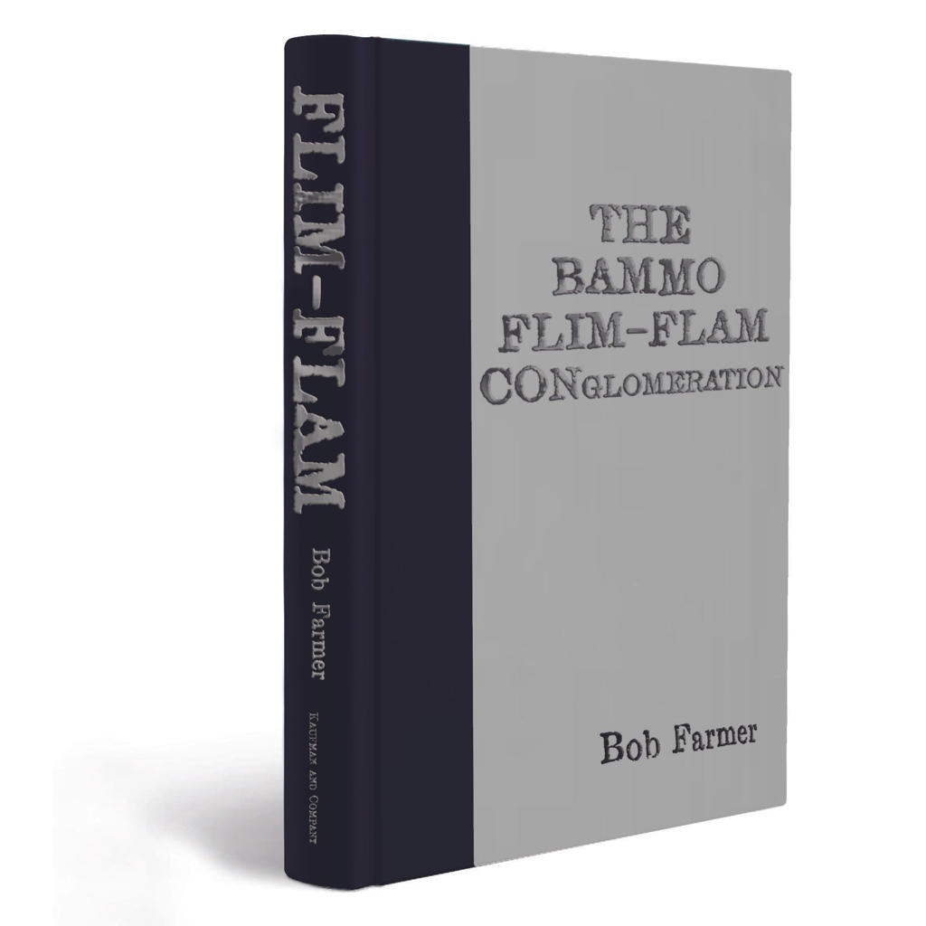 THE BAMMO FLIM-FLAM CONGLOMERATION - Bob Farmer