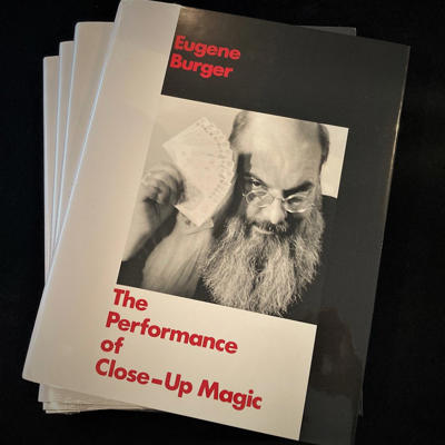 THE PERFORMANCE OF CLOSE-UP MAGIC - Eugene Burger
