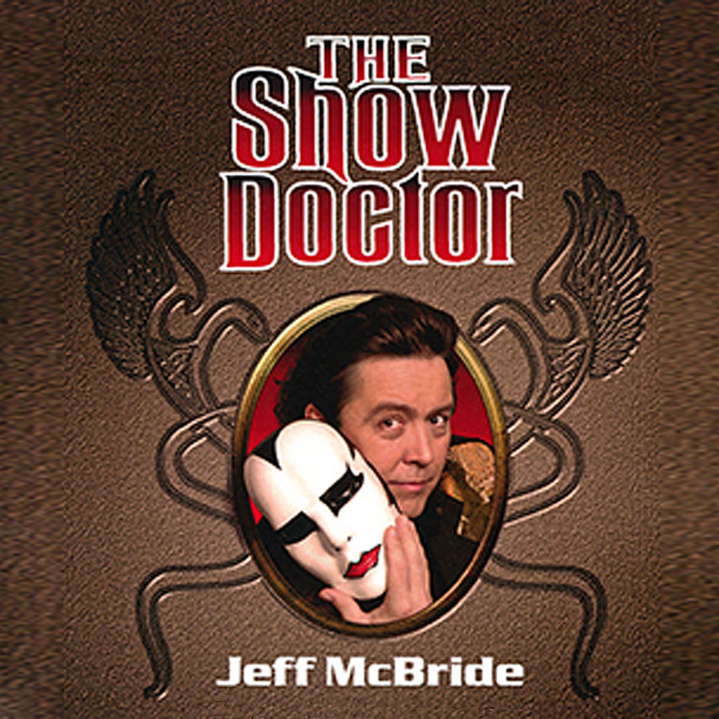 THE SHOW DOCTOR - Jeff McBride