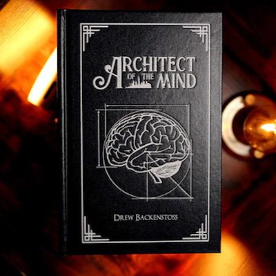 ARCHITECT OF THE MIND - Drew Backenstoss