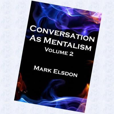 CONVERSATION AS MENTALISM 2 - Mark Elsdon