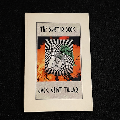 THE BLISTER BOOK - Jack Kent Tillar