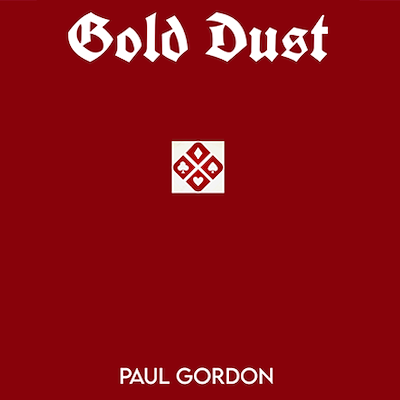 GOLD DUST - Paul Gordon