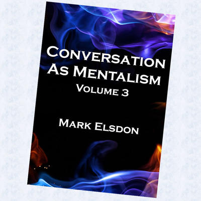 CONVERSATION AS MENTALISM 3 - Mark Elsdon