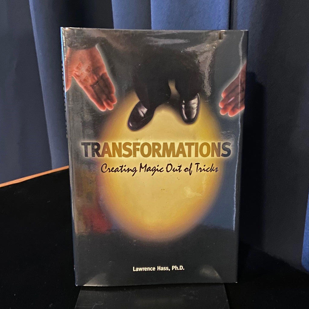 TRANSFORMATIONS CREATING MAGIC OUT OF TRICKS - LAWRENCE HASS, PH.D.