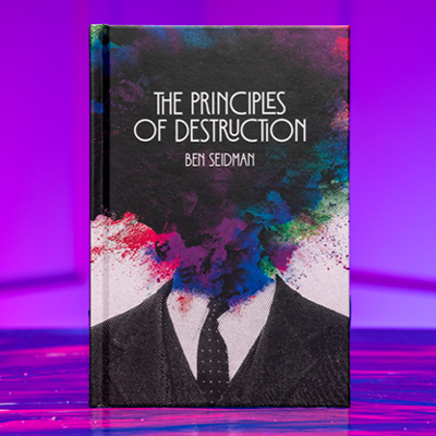 PRINCIPLES OF DESTRUCTION - Ben Seidman