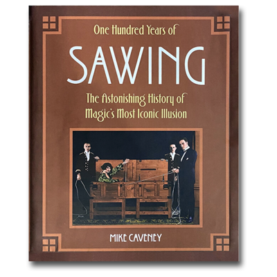 100 YEARS OF SAWING - Mike Caveney