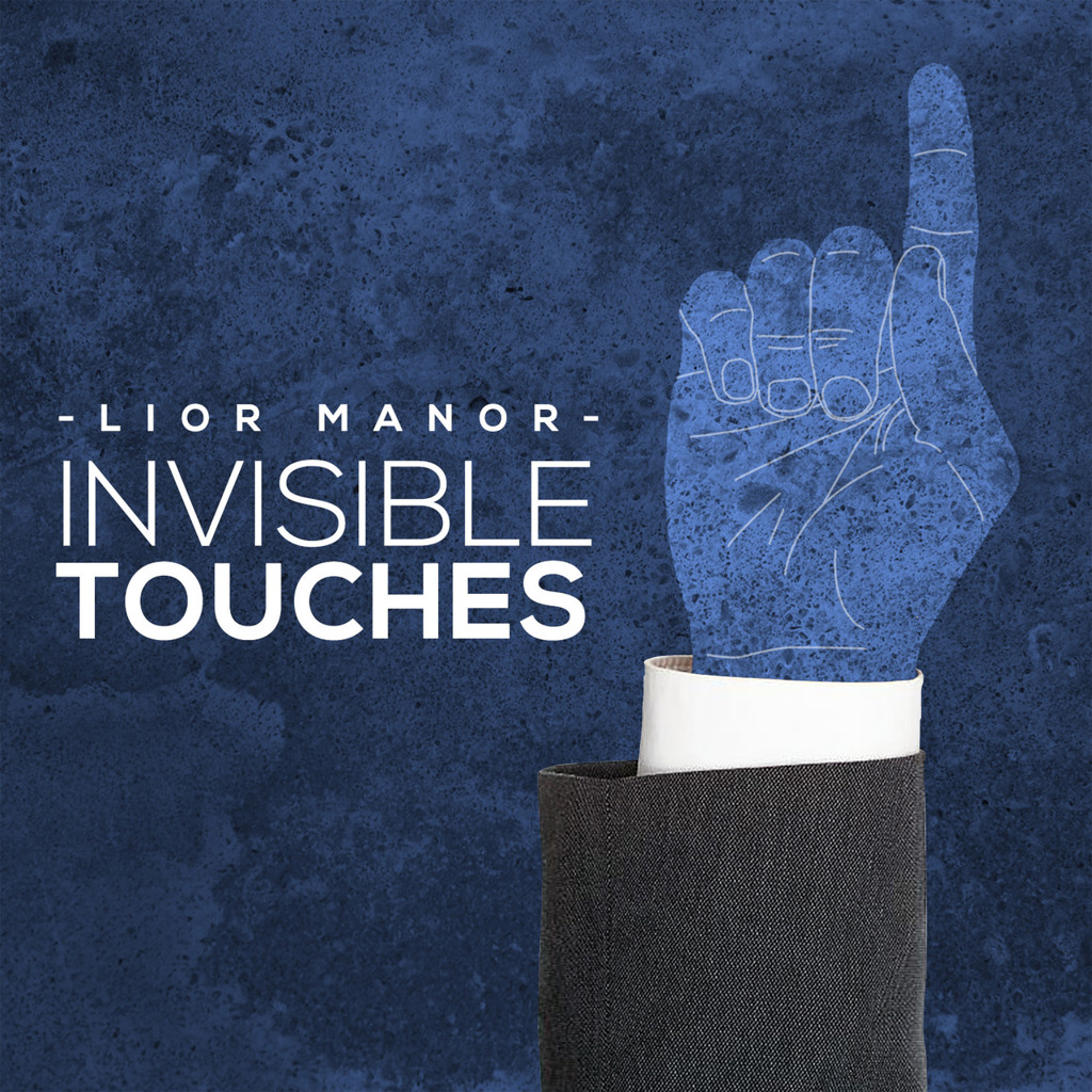 INVISIBLE TOUCHES - Lior Manor