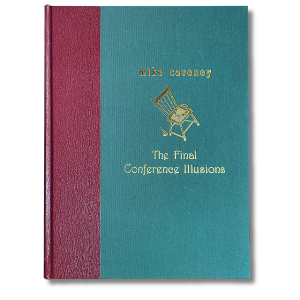 THE FINAL CONFERENCE ILLUSIONS - Mike Caveney