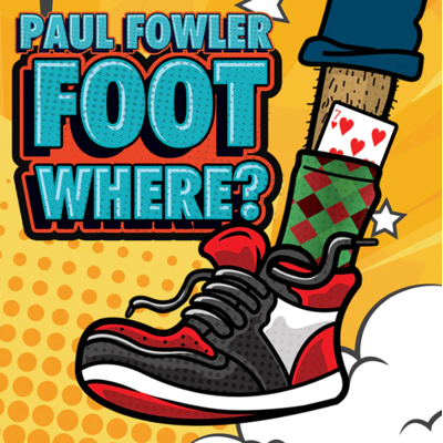 FOOT WHERE? - Paul Fowler