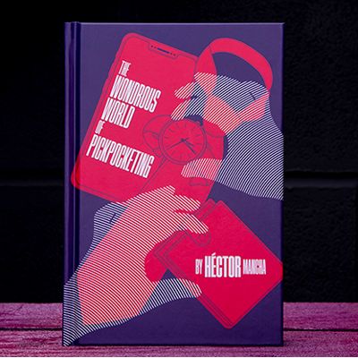 THE WONDROUS WORLD OF PICKPOCKETING - Hector Mancha
