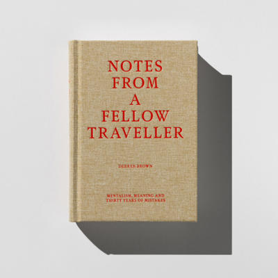 NOTES FROM A FELLOW TRAVELLER - Derren Brown